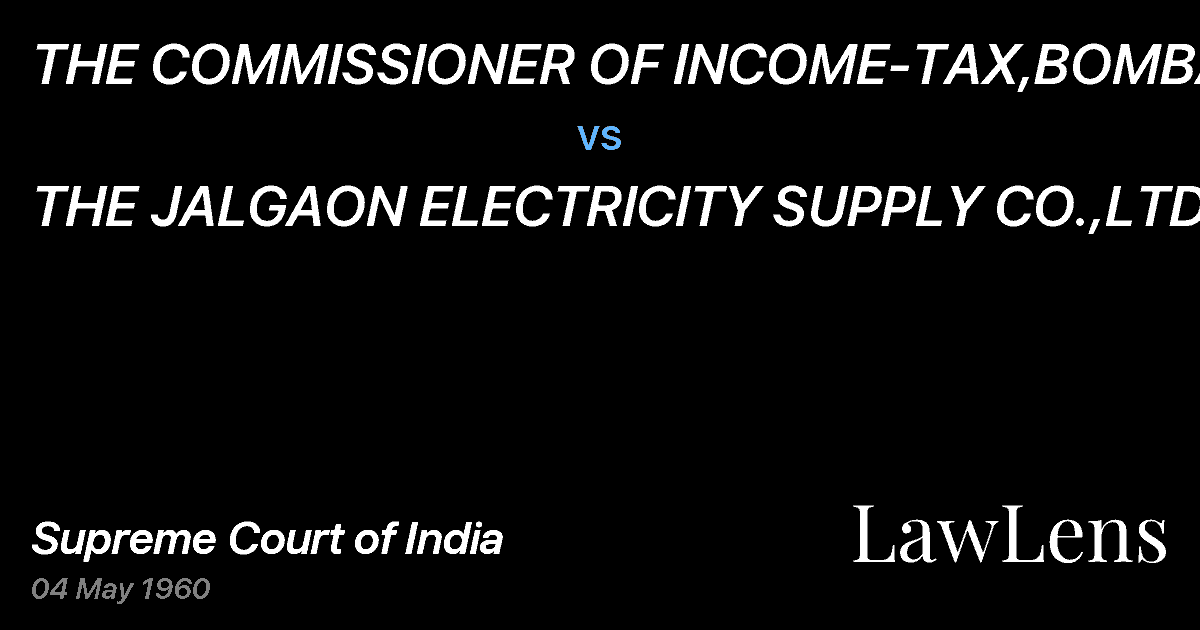 Preview image for THE COMMISSIONER OF INCOME-TAX,BOMBAY vs. THE JALGAON ELECTRICITY SUPPLY CO.,LTD.