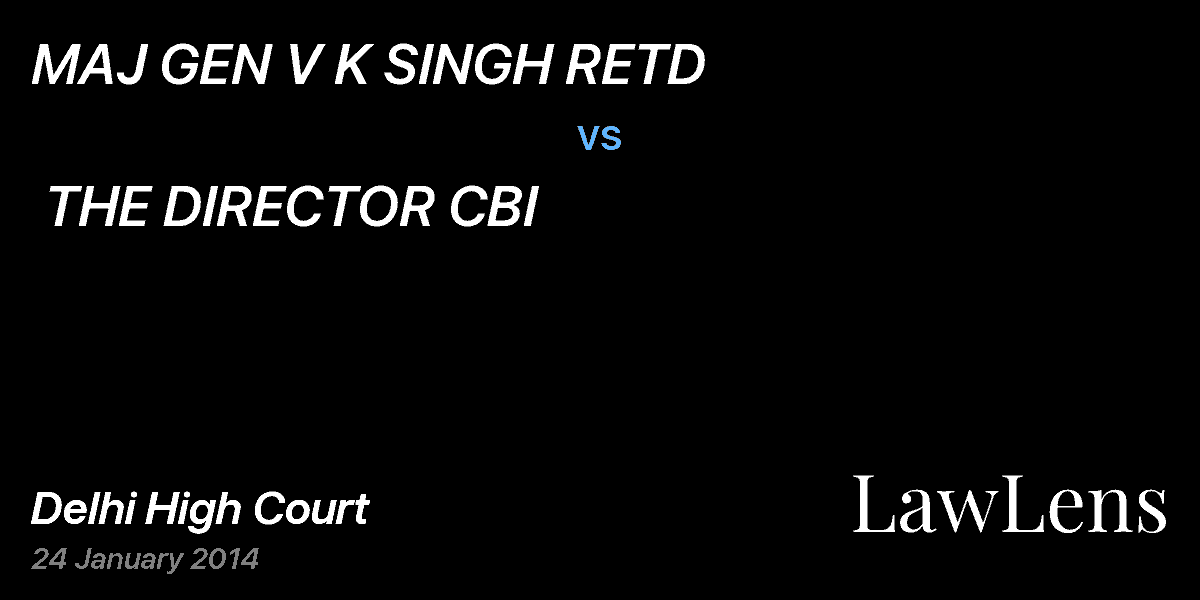 Preview image for MAJ GEN V K SINGH RETD  vs.  THE DIRECTOR CBI
