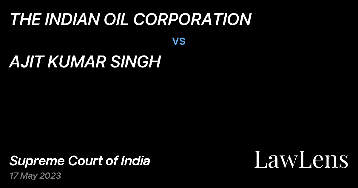 Preview image for THE INDIAN OIL CORPORATION vs. AJIT KUMAR SINGH