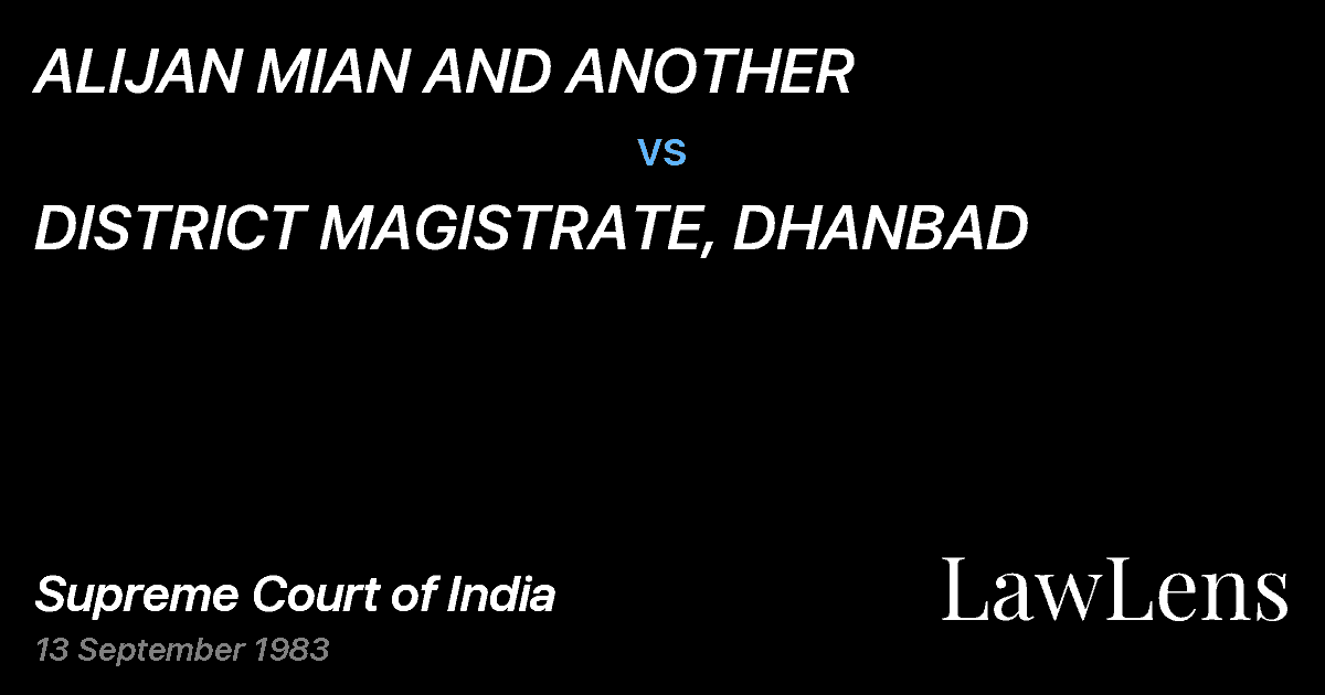 Preview image for ALIJAN MIAN AND ANOTHER vs. DISTRICT MAGISTRATE, DHANBAD