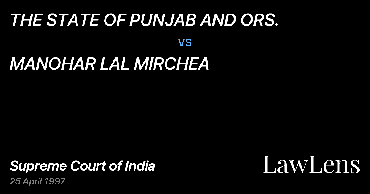 Preview image for THE STATE OF PUNJAB AND ORS. vs. MANOHAR LAL MIRCHEA