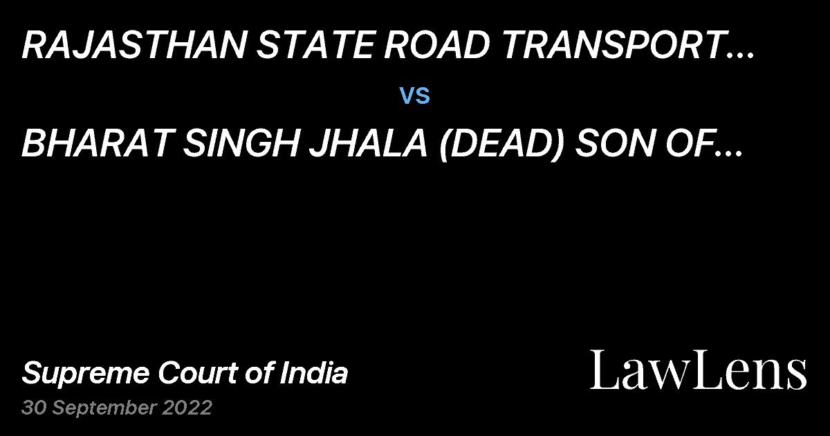 Preview image for RAJASTHAN STATE ROAD TRANSPORT CORPORATION vs. BHARAT SINGH JHALA (DEAD) SON OF SHRI NATHU SINGH, THROUGH LEGAL HEIRS