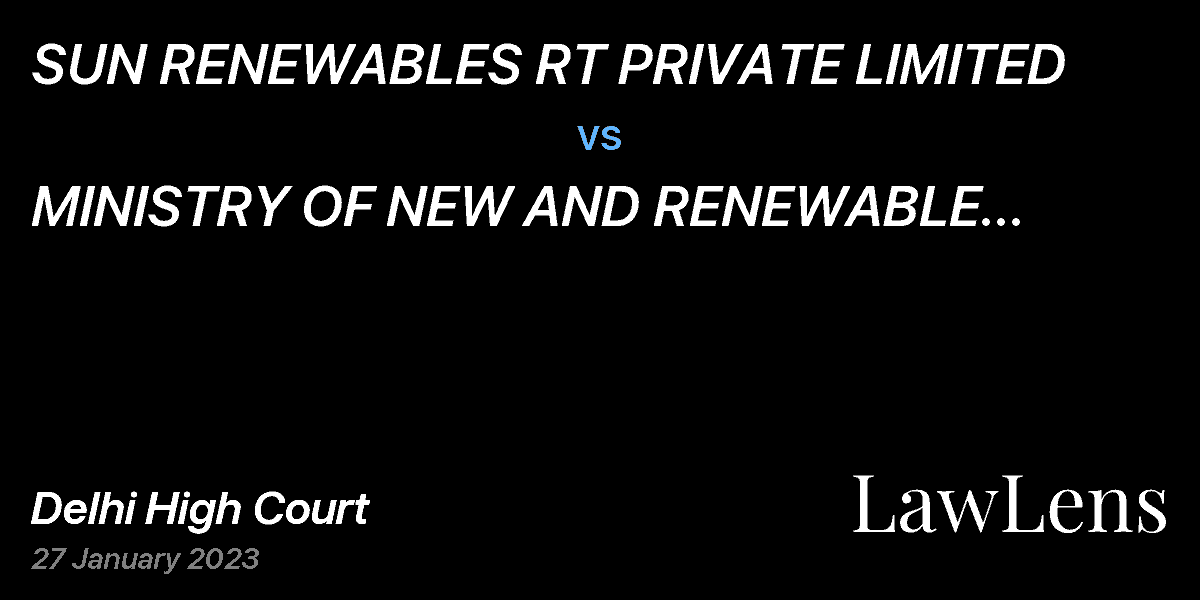 Preview image for SUN RENEWABLES RT PRIVATE LIMITED  vs.  MINISTRY OF NEW AND RENEWABLE ENERGY, UNION OF INDIA & ANR.