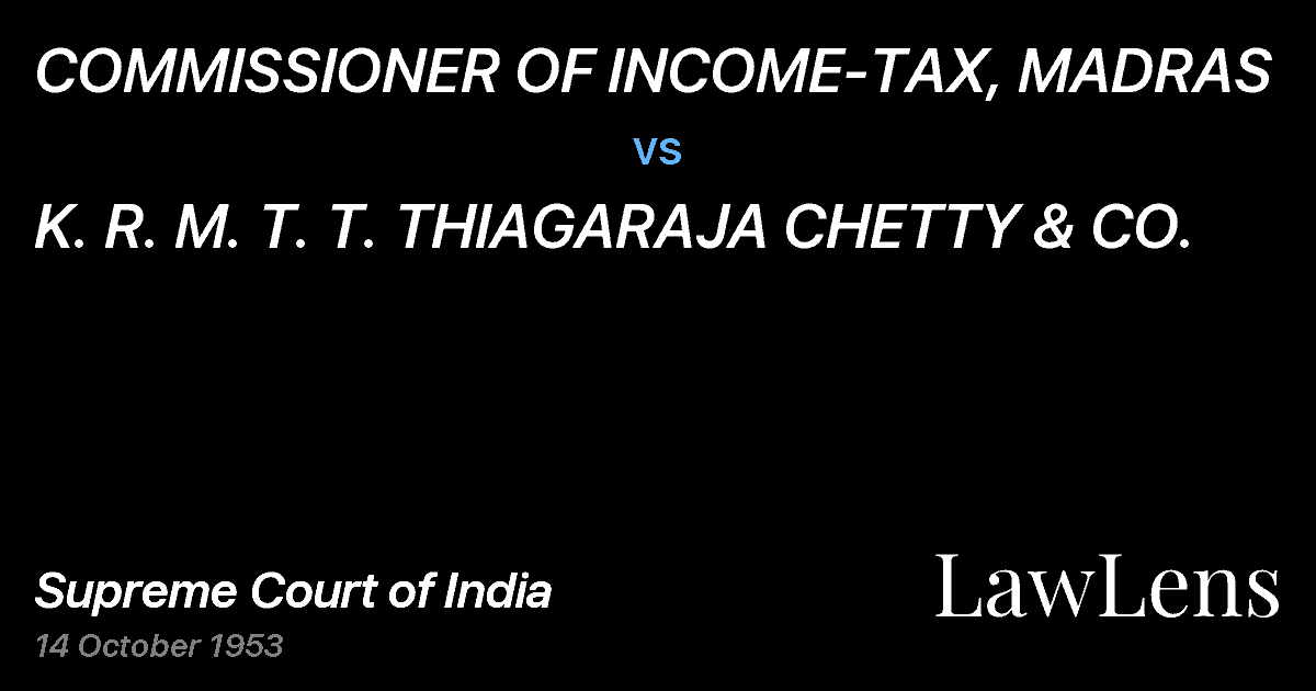 Preview image for COMMISSIONER OF INCOME-TAX, MADRAS vs. K. R. M. T. T. THIAGARAJA CHETTY & CO.
