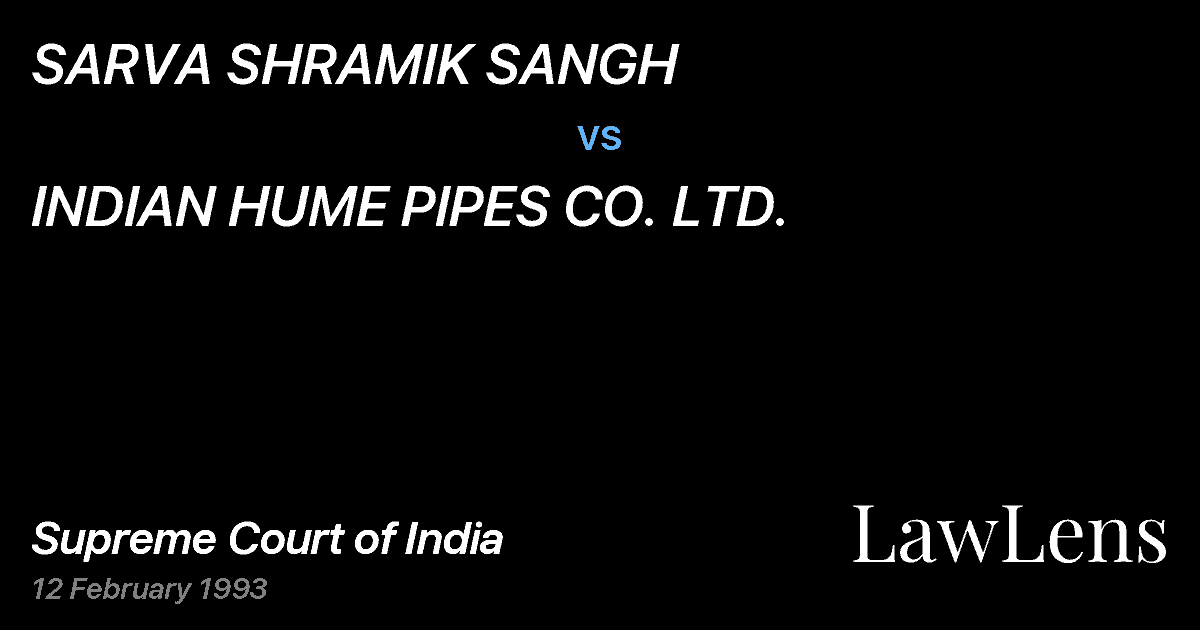 Preview image for SARVA SHRAMIK SANGH vs. INDIAN HUME PIPES CO. LTD.