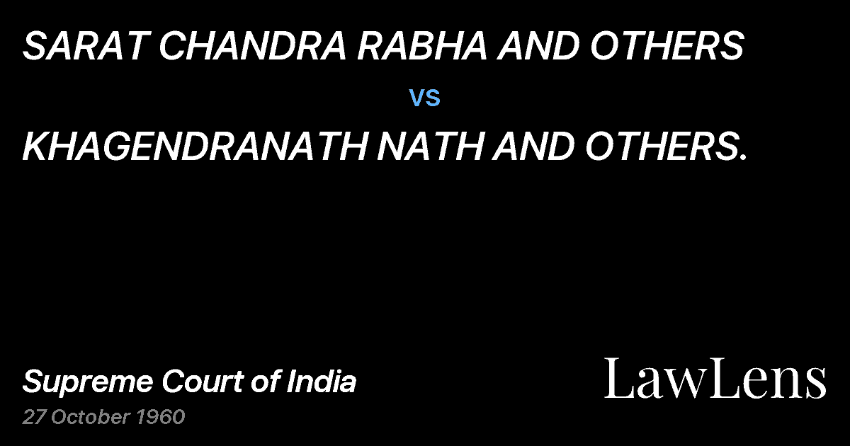 Preview image for SARAT CHANDRA RABHA AND OTHERS vs. KHAGENDRANATH NATH AND OTHERS.