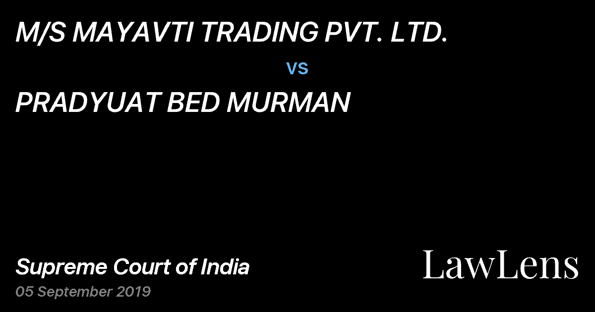 Preview image for M/S MAYAVTI TRADING PVT. LTD. vs. PRADYUAT BED MURMAN