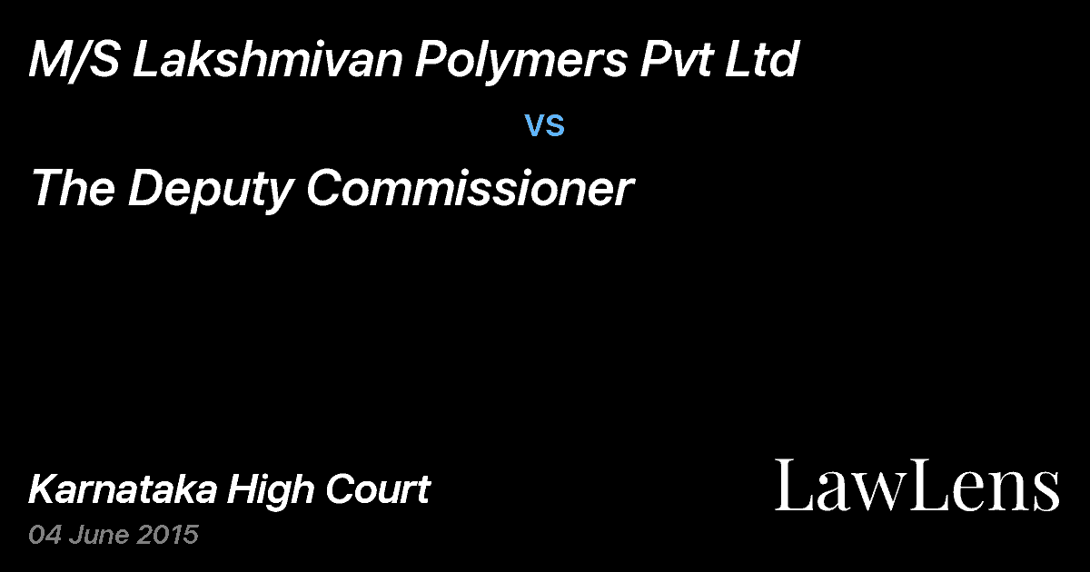 Preview image for M/S Lakshmivan Polymers Pvt Ltd vs. The Deputy Commissioner