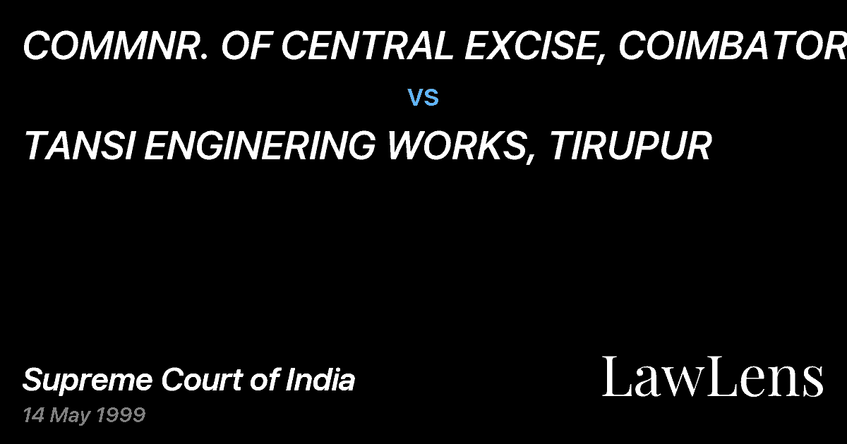 Preview image for COMMNR. OF CENTRAL EXCISE, COIMBATORE vs. TANSI ENGINERING WORKS, TIRUPUR