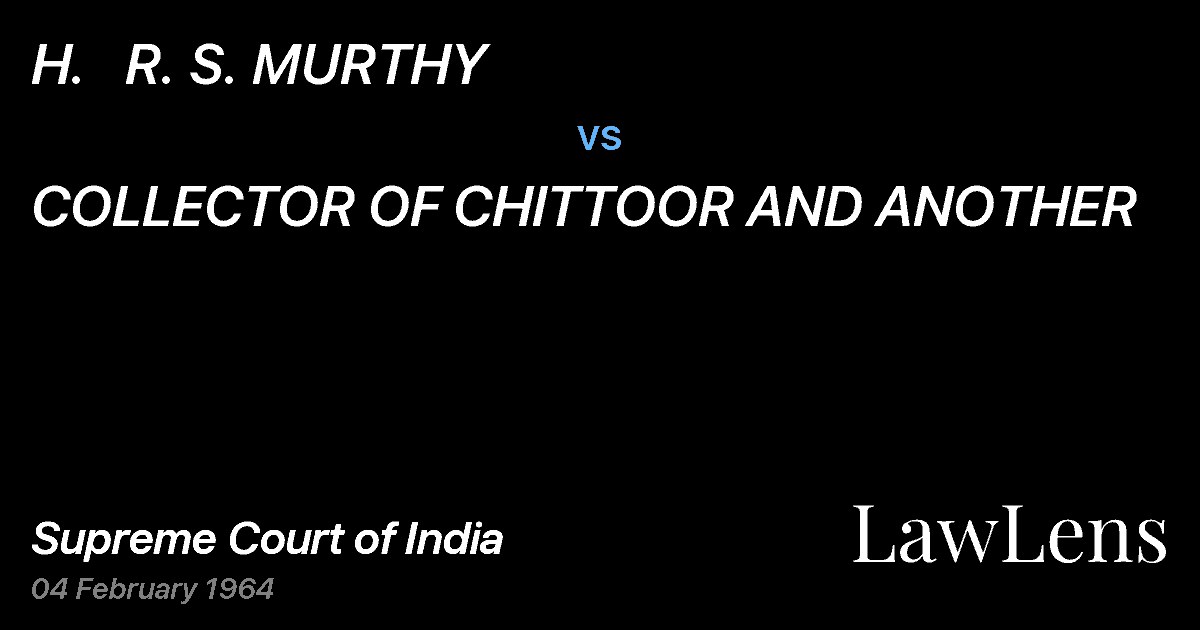 Preview image for H.   R. S. MURTHY vs. COLLECTOR OF CHITTOOR AND ANOTHER
