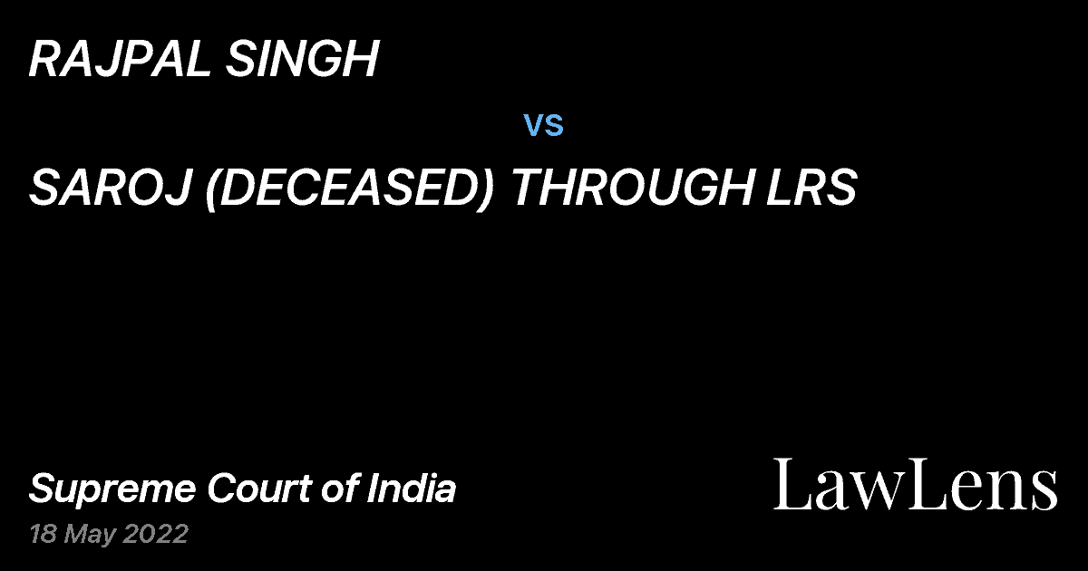 Preview image for RAJPAL SINGH vs. SAROJ (DECEASED) THROUGH LRS