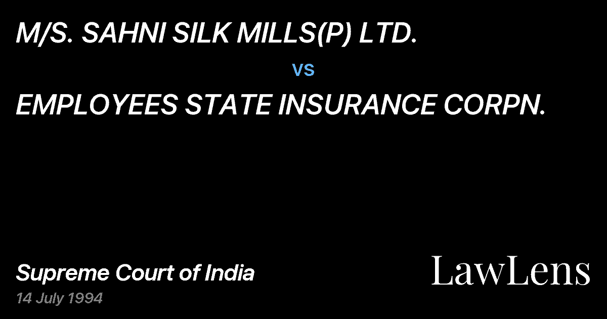 Preview image for M/S. SAHNI SILK MILLS(P) LTD. vs. EMPLOYEES STATE INSURANCE CORPN.