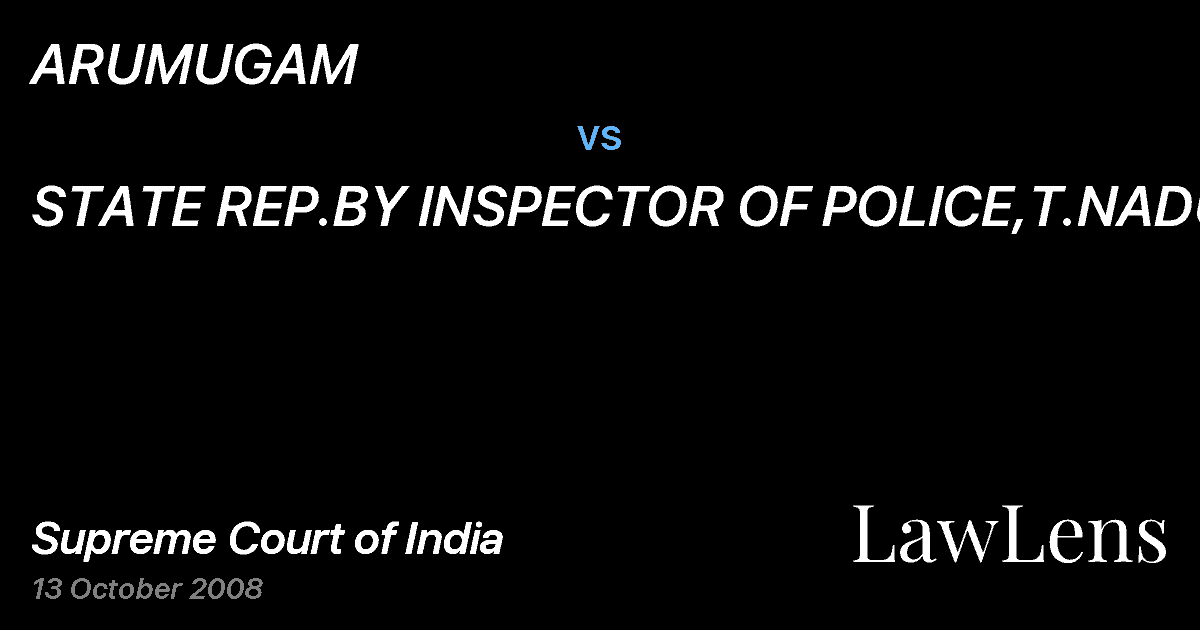 Preview image for ARUMUGAM vs. STATE REP.BY INSPECTOR OF POLICE,T.NADU