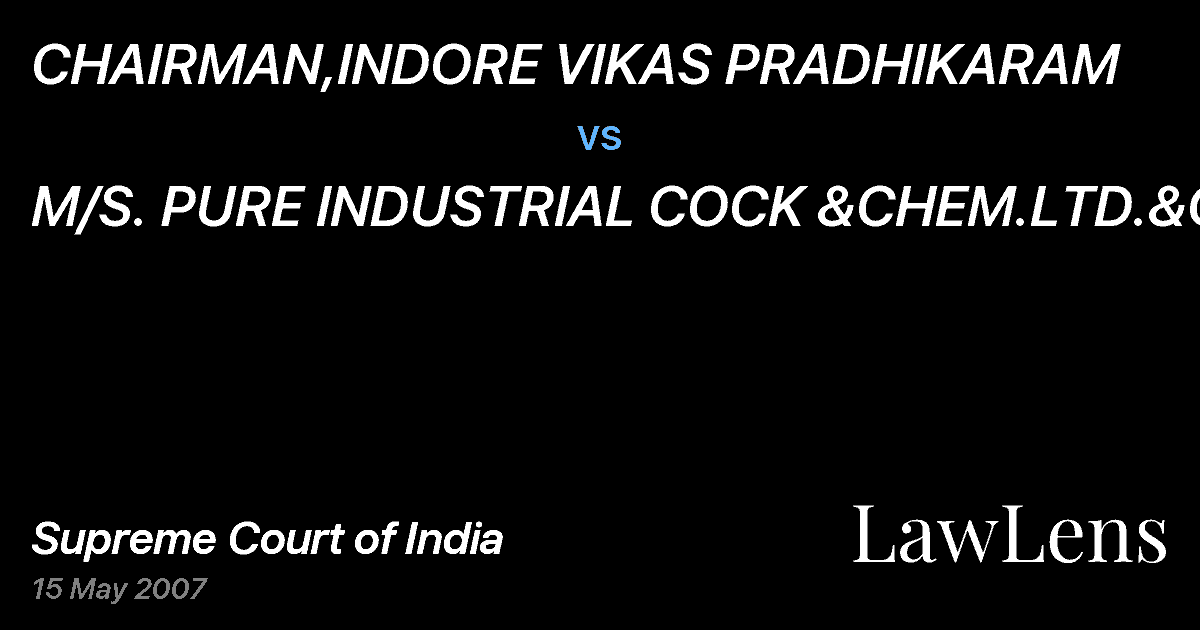 Preview image for CHAIRMAN,INDORE VIKAS PRADHIKARAM vs. M/S. PURE INDUSTRIAL COCK &CHEM.LTD.&ORS