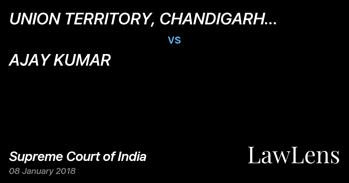 Preview image for UNION TERRITORY, CHANDIGARH ADMINISTRATION vs. AJAY KUMAR
