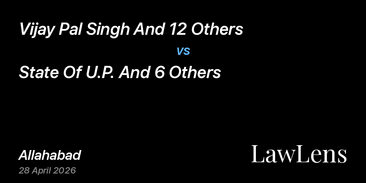 Preview image for Vijay Pal Singh And 12 Others vs. State Of U.P. And 6 Others