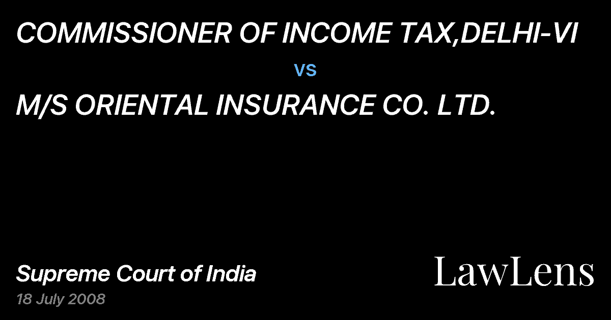 Preview image for COMMISSIONER OF INCOME TAX,DELHI-VI vs. M/S ORIENTAL INSURANCE CO. LTD.