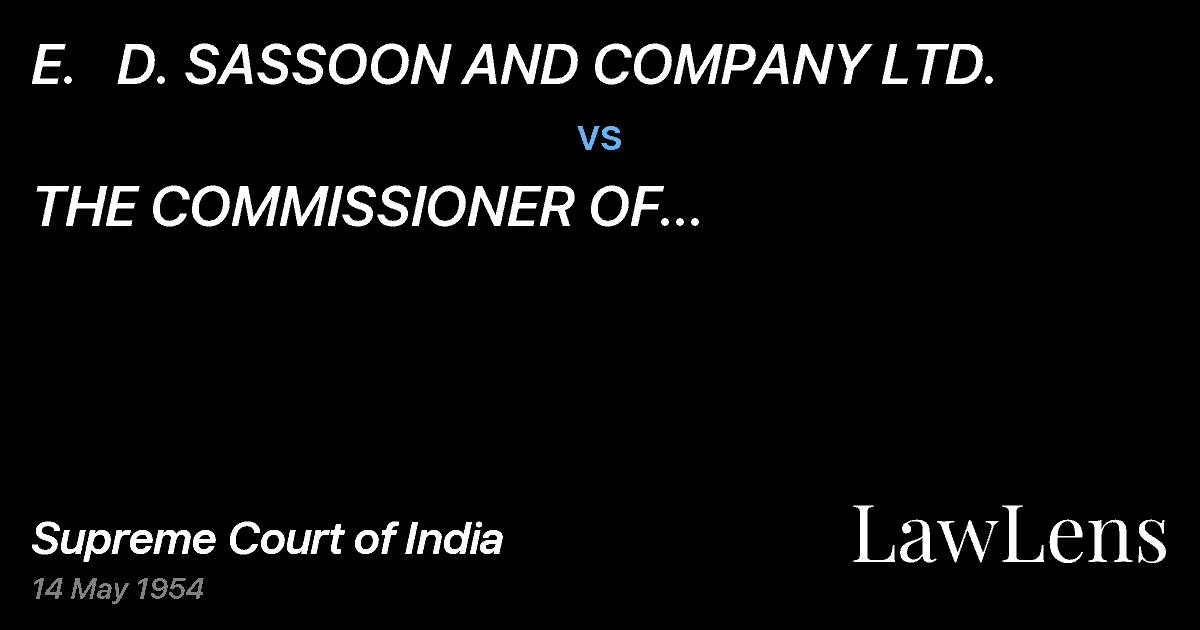 Preview image for E.   D. SASSOON AND COMPANY LTD. vs. THE COMMISSIONER OF INCOME-TAX,BOMBAY CITY.(With connected