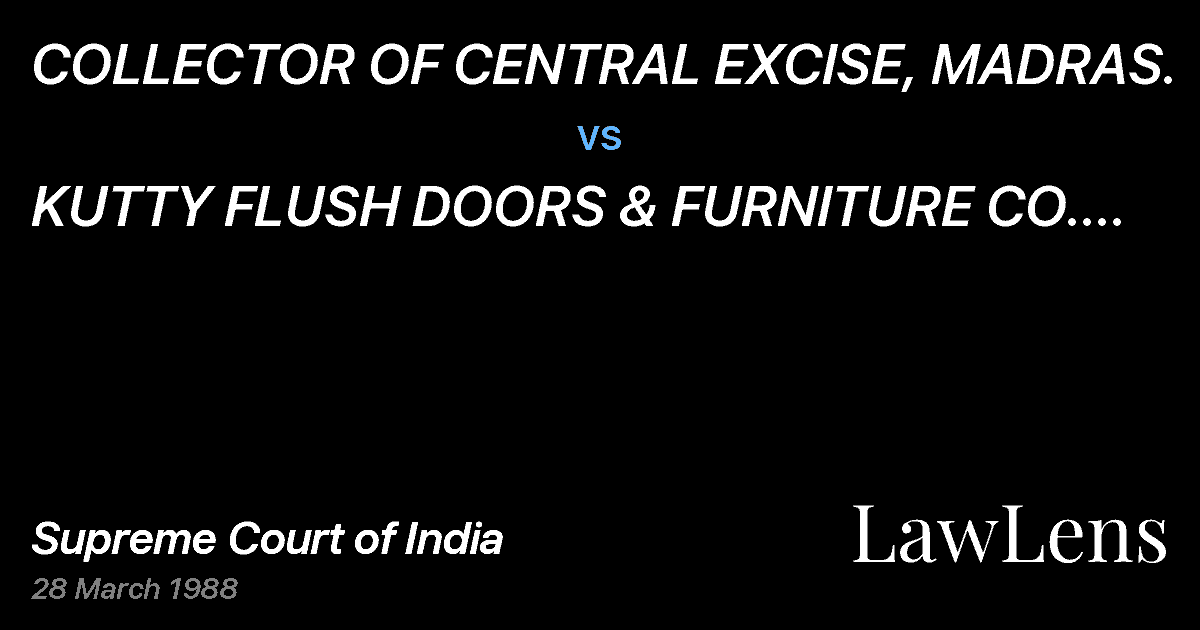 Preview image for COLLECTOR OF CENTRAL EXCISE, MADRAS. vs. KUTTY FLUSH DOORS & FURNITURE CO. (P) LTD.