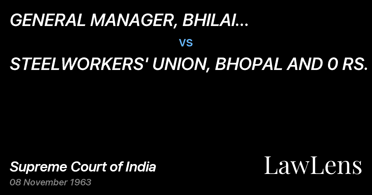 Preview image for GENERAL MANAGER, BHILAI STEELPROJECT, BHILAI vs. STEELWORKERS' UNION, BHOPAL AND 0 RS.