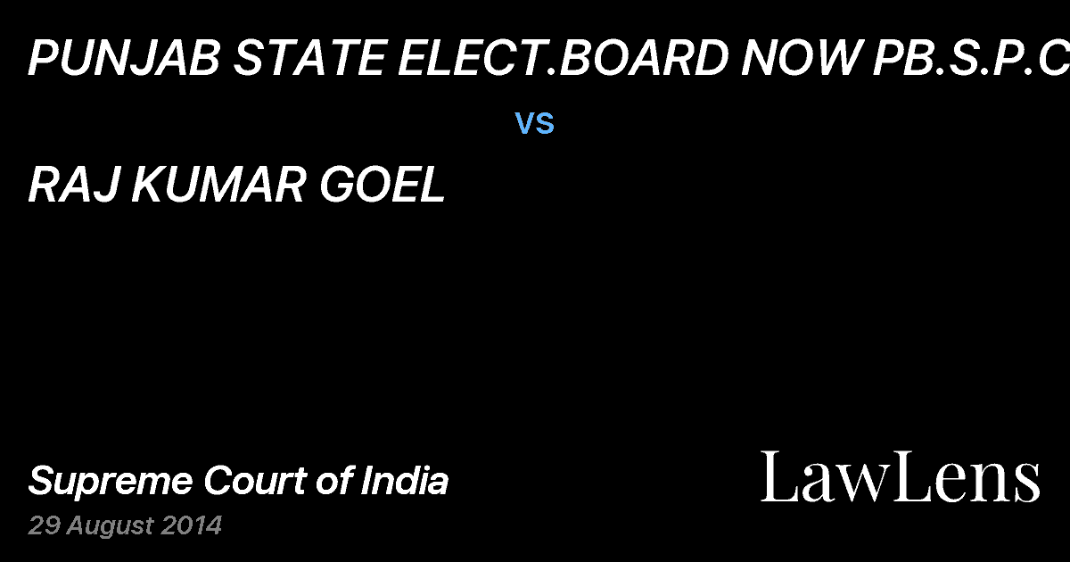 Preview image for PUNJAB STATE ELECT.BOARD NOW PB.S.P.C.L. vs. RAJ KUMAR GOEL