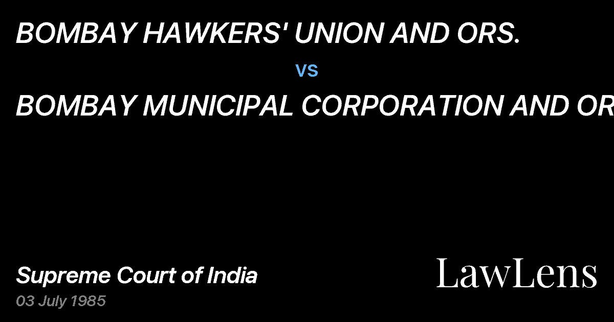 Preview image for BOMBAY HAWKERS' UNION AND ORS. vs. BOMBAY MUNICIPAL CORPORATION AND ORS.