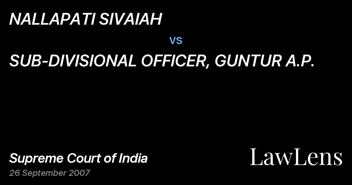 Preview image for NALLAPATI SIVAIAH vs. SUB-DIVISIONAL OFFICER, GUNTUR A.P.