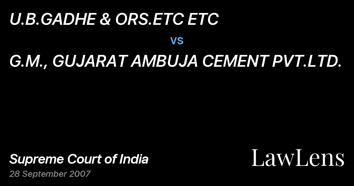 Preview image for U.B.GADHE & ORS.ETC ETC vs. G.M., GUJARAT AMBUJA CEMENT PVT.LTD.