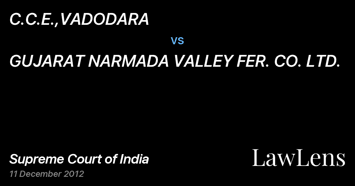 Preview image for C.C.E.,VADODARA vs. GUJARAT NARMADA VALLEY FER. CO. LTD.
