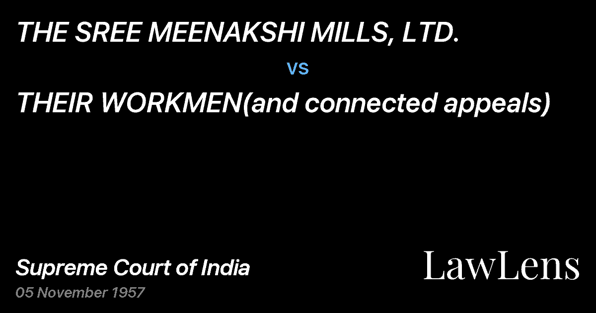 Preview image for THE SREE MEENAKSHI MILLS, LTD. vs. THEIR WORKMEN(and connected appeals)