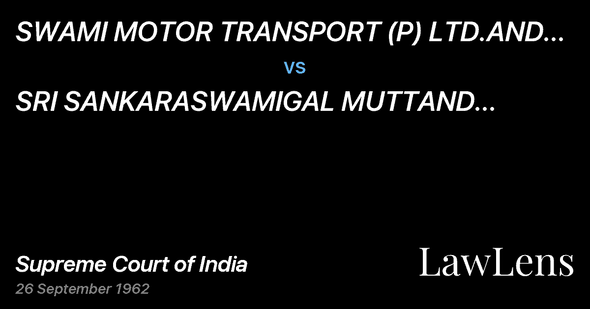 Preview image for SWAMI MOTOR TRANSPORT (P) LTD.AND ANOTHER vs. SRI SANKARASWAMIGAL MUTTAND ANOTHER(And Connected Appeals)