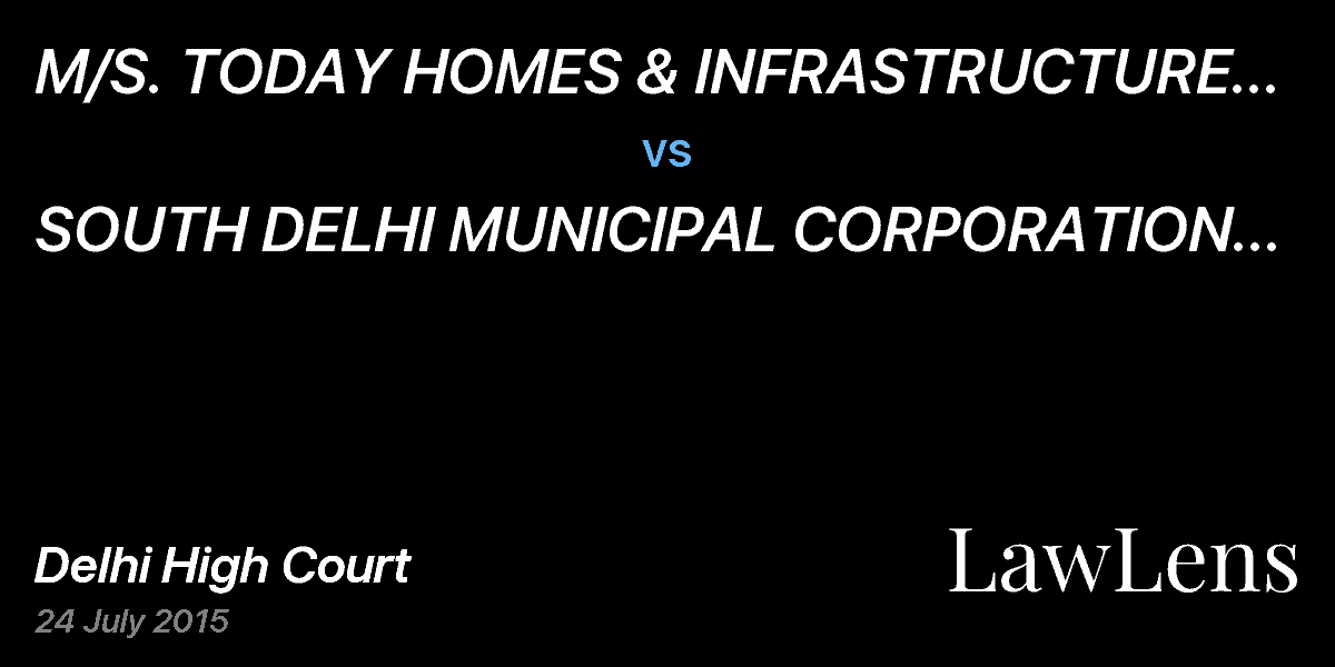 Preview image for M/S. TODAY HOMES & INFRASTRUCTURE PVT. LTD.  vs.  SOUTH DELHI MUNICIPAL CORPORATION & ORS.