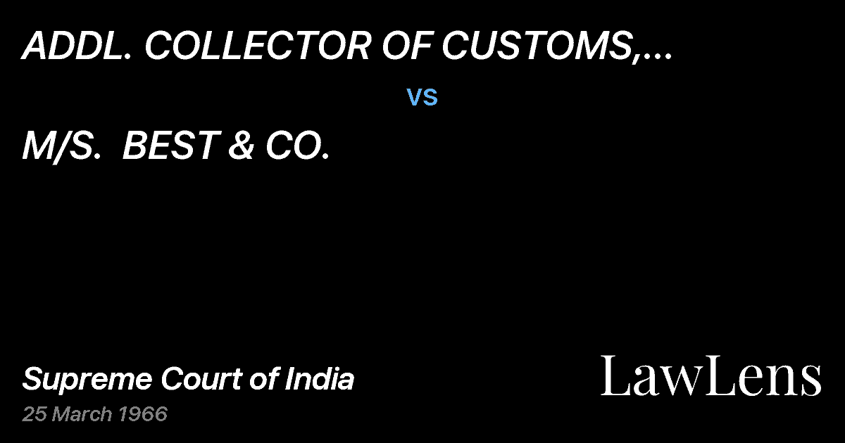 Preview image for ADDL.  COLLECTOR OF CUSTOMS, CALCUTTA & ANR. vs. M/S.  BEST & CO.