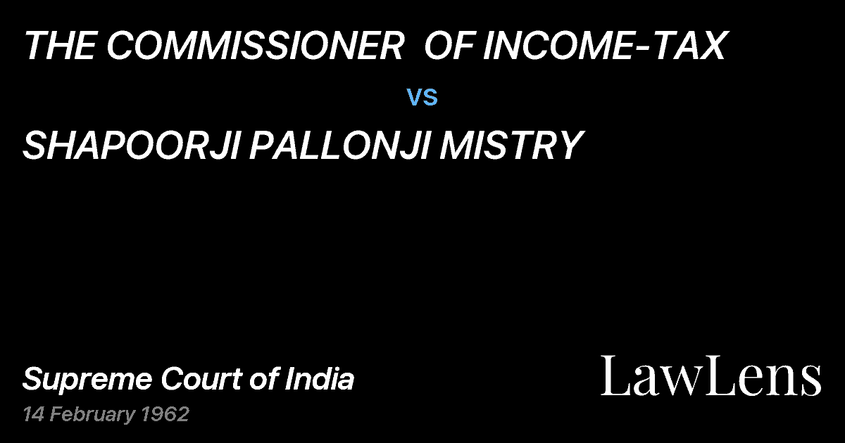 Preview image for THE COMMISSIONER  OF INCOME-TAX vs. SHAPOORJI PALLONJI MISTRY