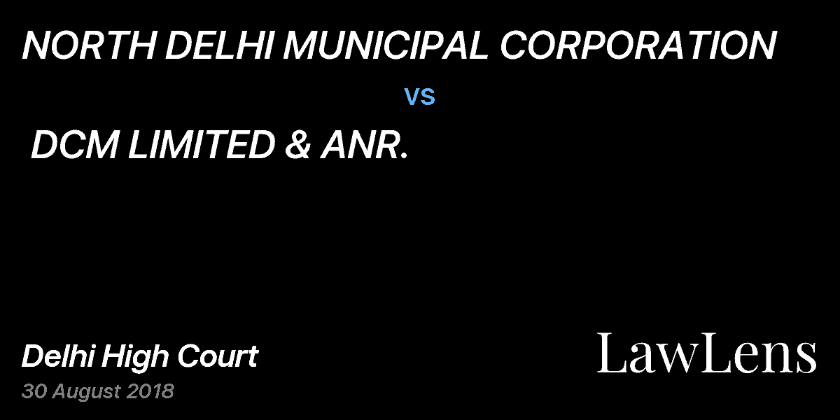 Preview image for NORTH DELHI MUNICIPAL CORPORATION   vs.  DCM LIMITED & ANR. 