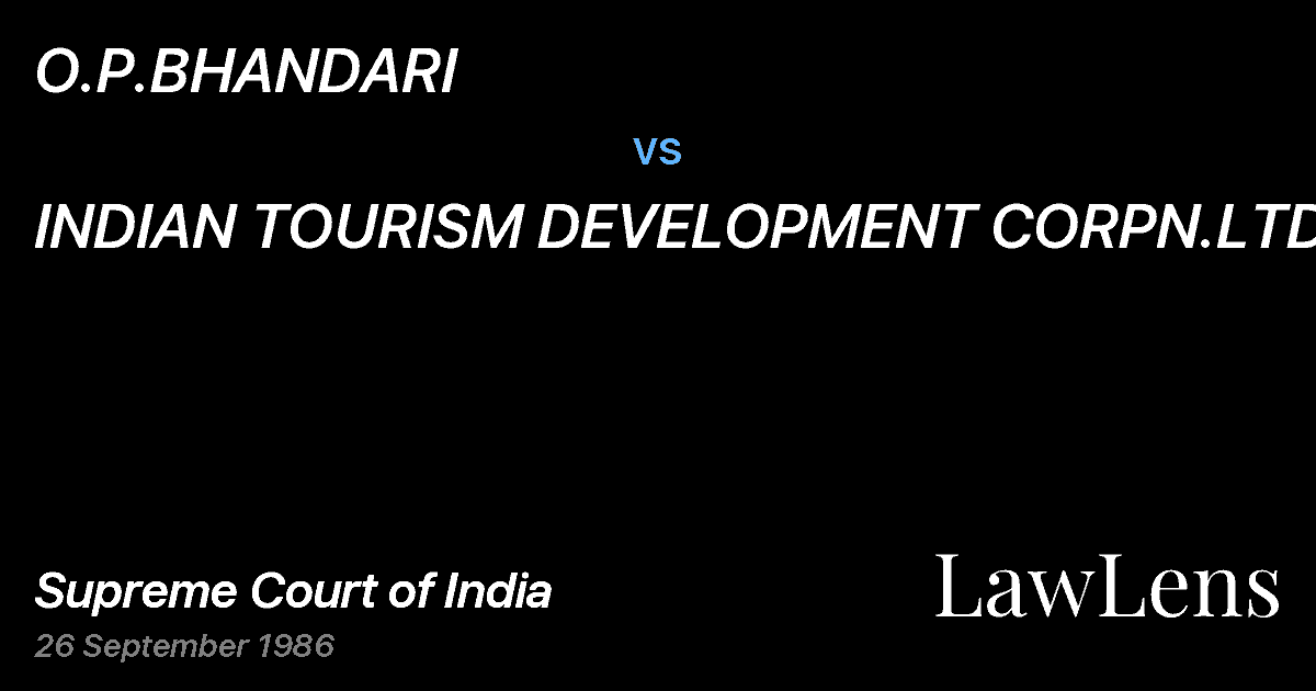 Preview image for O.P.BHANDARI vs. INDIAN TOURISM DEVELOPMENT CORPN.LTD&ORS