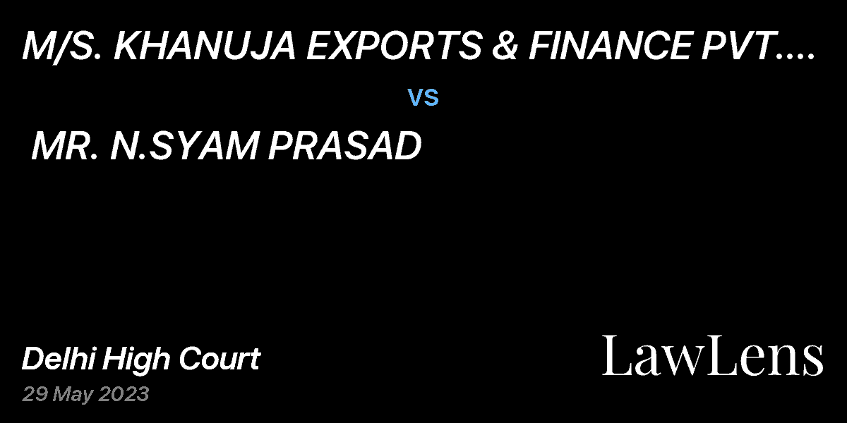 Preview image for M/S. KHANUJA EXPORTS & FINANCE PVT. LTD.  vs.  MR. N.SYAM PRASAD