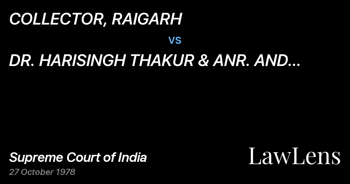 Preview image for COLLECTOR, RAIGARH vs. DR. HARISINGH THAKUR & ANR. AND VICE VERSA