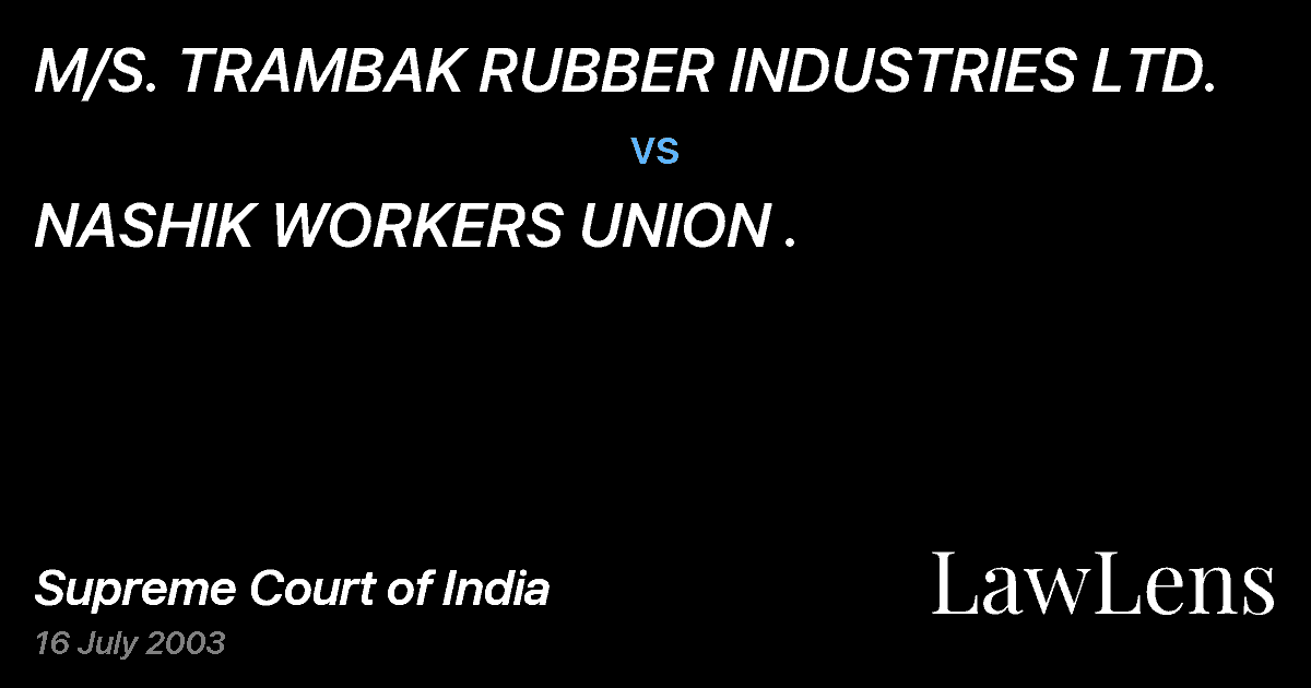 Preview image for M/S. TRAMBAK RUBBER INDUSTRIES LTD. vs. NASHIK WORKERS UNION .