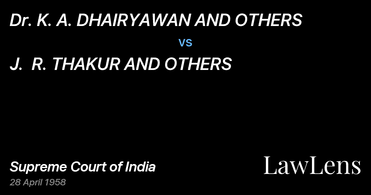 Preview image for Dr. K. A. DHAIRYAWAN AND OTHERS vs. J.  R. THAKUR AND OTHERS
