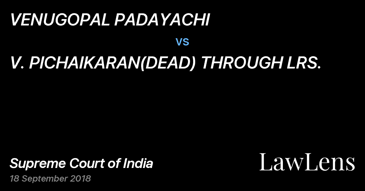 Preview image for VENUGOPAL PADAYACHI vs. V. PICHAIKARAN(DEAD) THROUGH LRS.
