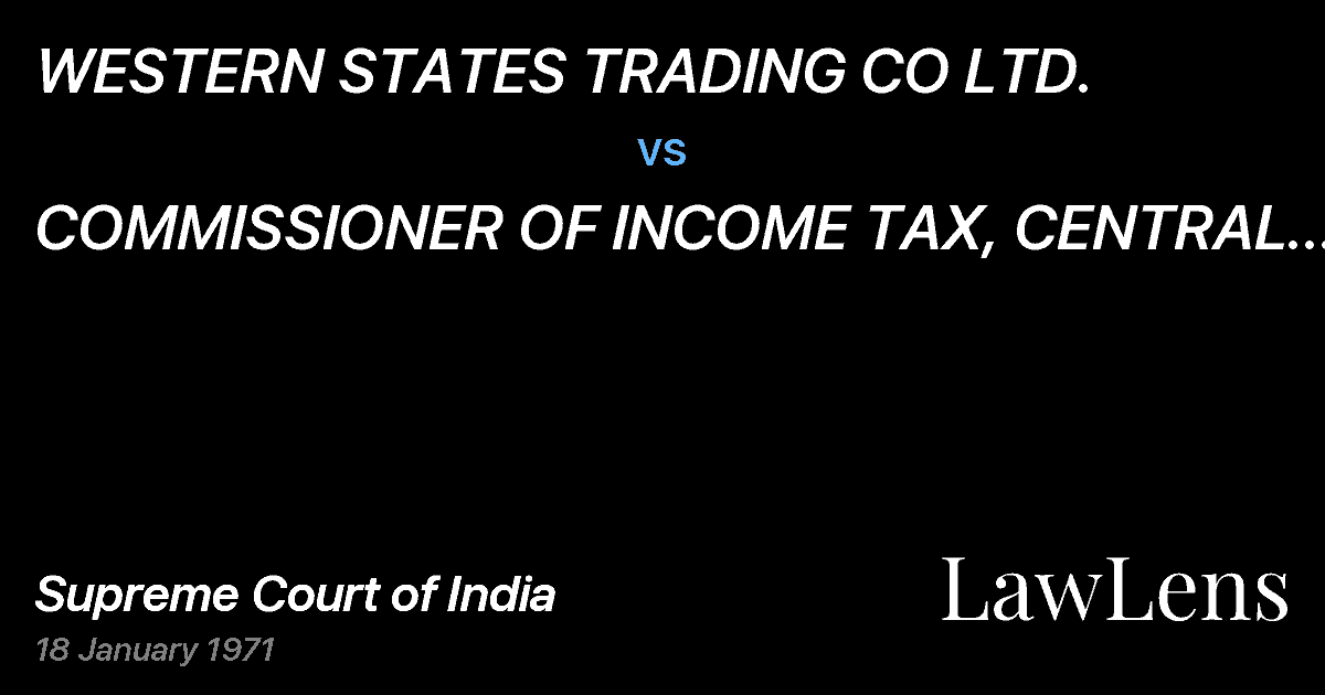 Preview image for WESTERN STATES TRADING CO LTD. vs. COMMISSIONER OF INCOME TAX, CENTRAL CALCUTTA