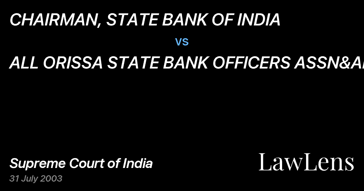 Preview image for CHAIRMAN, STATE BANK OF INDIA vs. ALL ORISSA STATE BANK OFFICERS ASSN&ANR.