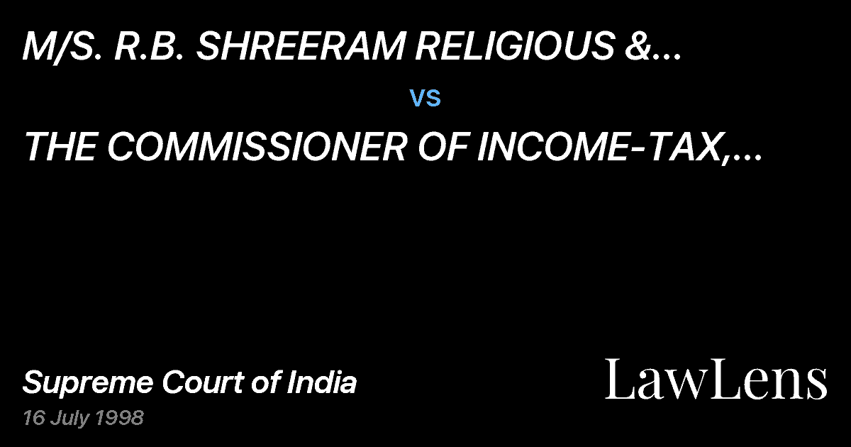 Preview image for M/S. R.B. SHREERAM RELIGIOUS & CHARITABLE TRUST vs. THE COMMISSIONER OF INCOME-TAX, VIDARBHA, NAGPUR