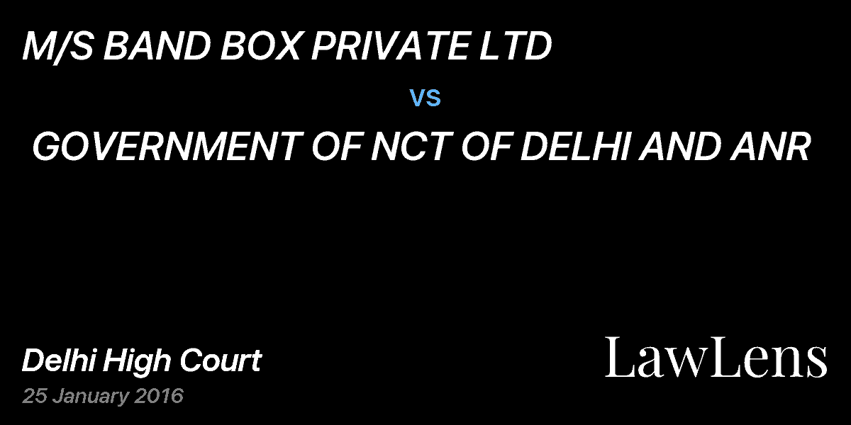 Preview image for M/S BAND BOX PRIVATE LTD  vs.  GOVERNMENT OF NCT OF DELHI AND ANR