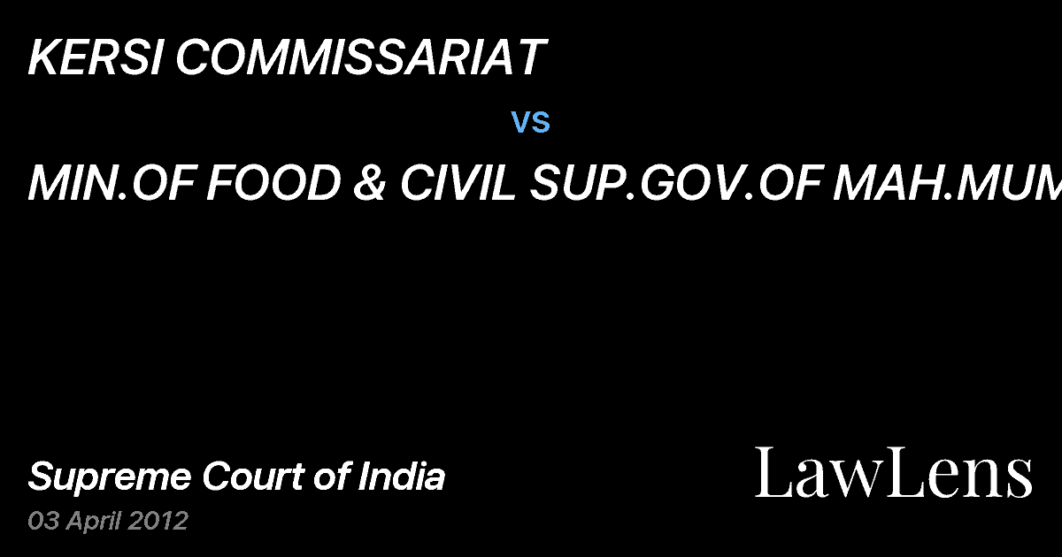 Preview image for KERSI COMMISSARIAT vs. MIN.OF FOOD & CIVIL SUP.GOV.OF MAH.MUMBI