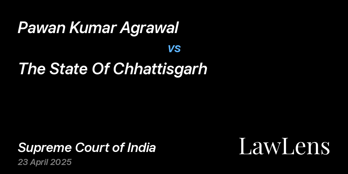 Preview image for Pawan Kumar Agrawal vs. The State Of Chhattisgarh