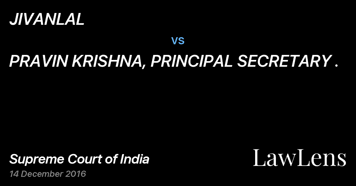 Preview image for JIVANLAL vs. PRAVIN KRISHNA, PRINCIPAL SECRETARY .