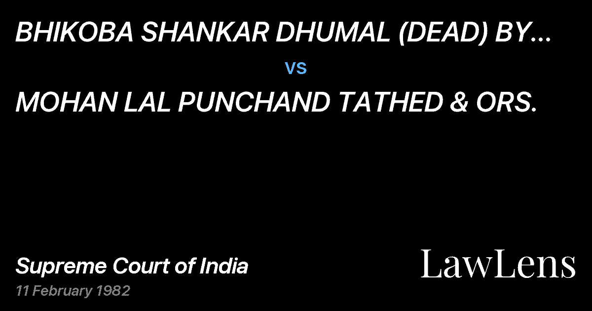 Preview image for BHIKOBA SHANKAR DHUMAL (DEAD) BY LRS. & ORS. vs. MOHAN LAL PUNCHAND TATHED & ORS.