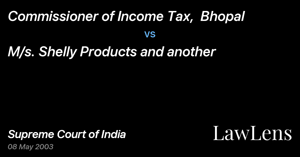Preview image for Commissioner of Income Tax,  Bhopal vs. M/s. Shelly Products and another